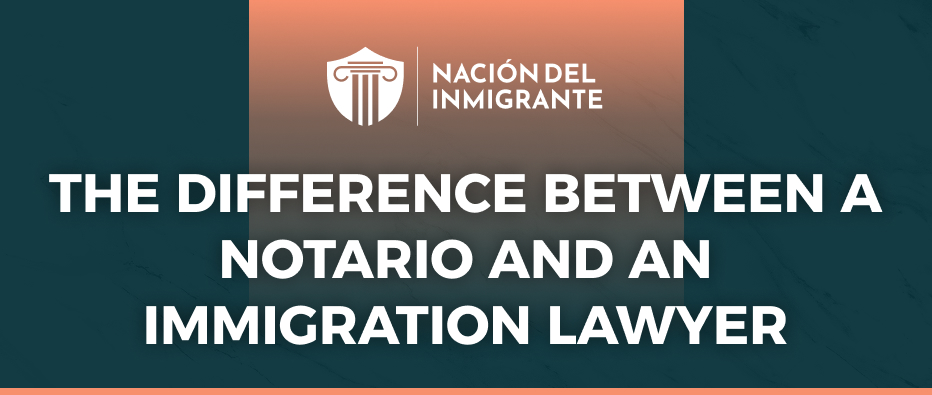 difference between a notario and an immigration lawyer
