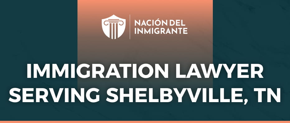 immigration lawyer serving shelbyville tn